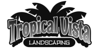 CLIENT: Tropical Vista Landscaping